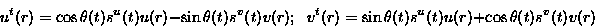\begin{displaymath}u^t(r) = \cos \theta(t) s^u(t)u(r) - \sin \theta(t) s^v(t) v(...
...^t(r) = \sin \theta(t) s^u(t)u(r) + \cos \theta(t) s^v(t) v(r) \end{displaymath}